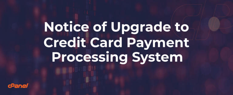 Notice of Upgrade to Credit Card Processing System | cPanel Blog