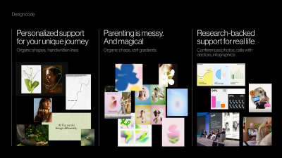 Design Code, which includes Personalized support for your unique journey (Organic shapes, handwritten lines), Parenting is messy and magical (Organic chaos, soft gradients), Research-backed support for real life (Conference photos, calls with doctors, infographics)